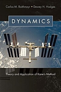 Dynamics : Theory and Application of Kanes Method (Hardcover)