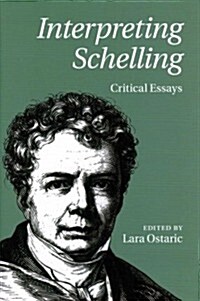 Interpreting Schelling : Critical Essays (Hardcover)