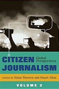 Citizen Journalism: Global Perspectives- Volume 2 (Hardcover)