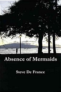 Absence of Mermaids (Paperback)