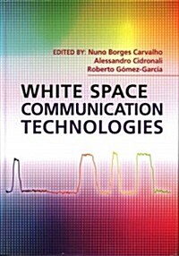 White Space Communication Technologies (Hardcover)