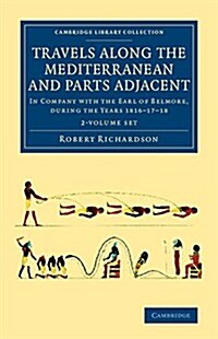 Travels along the Mediterranean and Parts Adjacent 2 Volume Set : In Company with the Earl of Belmore, during the Years 1816-17-18 (Package)