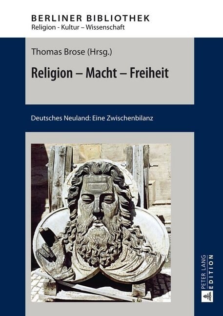 Religion - Macht - Freiheit: Deutsches Neuland: Eine Zwischenbilanz (Hardcover)