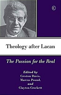 Theology After Lacan : The Passion for the Real (Paperback)