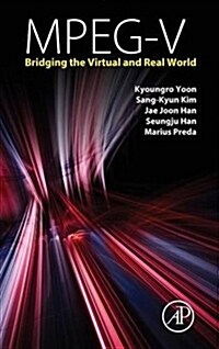Mpeg-V: Bridging the Virtual and Real World (Hardcover)