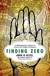 Finding Zero: A Mathematicians Odyssey to Uncover the Origins of Numbers (Hardcover)