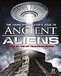 The Young Investigators Guide to Ancient Aliens (Hardcover)