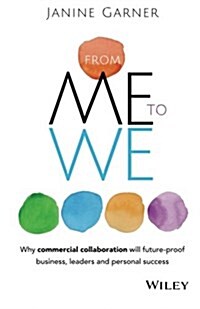 From Me to We: Why Commercial Collaboration Will Future-Proof Business, Leaders and Personal Success (Paperback)