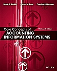 Core Concepts of Accounting Information Systems (Paperback, 13, Revised)