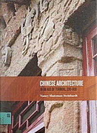 Chinese Architecture in an Age of Turmoil, 200-600 (Hardcover)