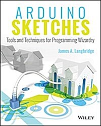 Arduino Sketches: Tools and Techniques for Programming Wizardry (Paperback)