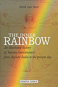 The Inner Rainbow : An Illustrated History of Human Consciousness from Ancient India to the Present Day (Paperback)