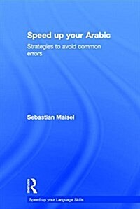 Speed Up Your Arabic : Strategies to Avoid Common Errors (Hardcover)