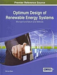 Optimum Design of Renewable Energy Systems: Microgrid and Nature Grid Methods (Hardcover)