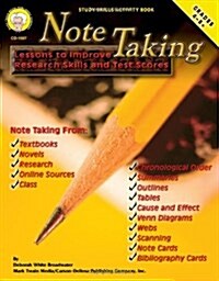 Note Taking, Grades 4 - 8: Lessons to Improve Research Skills and Test Scores (Paperback)