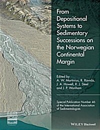 From Depositional Systems to Sedimentary Successions on the Norwegian Continental Margin (Hardcover)