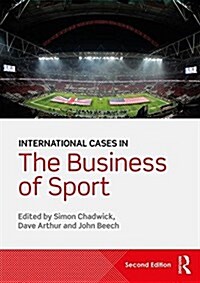 International Cases in the Business of Sport (Paperback)