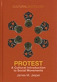 Protest : A Cultural Introduction to Social Movements (Hardcover)