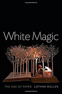 White Magic : The Age of Paper (Hardcover)