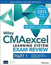 Wiley Cmaexcel Learning System Exam Review 2015 + Test Bank: Part 1, Financial Planning, Performance and Control (Paperback)