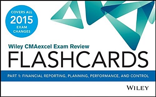 Wiley Cmaexcel Exam Review 2015 Flashcards: Part 1, Financial Planning, Performance and Control (Paperback, 2)