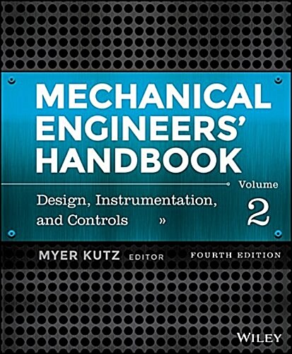 Mechanical Engineers Handbook, Volume 2: Design, Instrumentation, and Controls (Hardcover, 4, Volume 2)