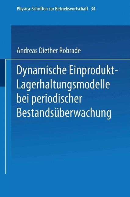 Dynamische Einprodukt-Lagerhaltungsmodelle Bei Periodischer Bestands?erwachung (Paperback)