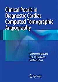 Clinical Pearls in Diagnostic Cardiac Computed Tomographic Angiography (Hardcover)