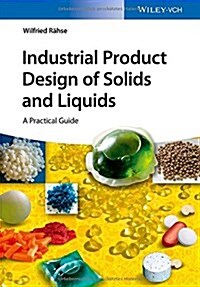 Industrial Product Design of Solids and Liquids: A Practical Guide (Hardcover)