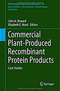 Commercial Plant-Produced Recombinant Protein Products: Case Studies (Hardcover, 2014)