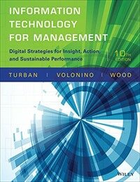 Information technology for management : digital strategies for insight, action, and sustainable performance 10th ed