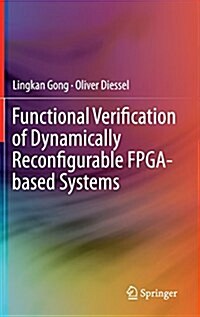 Functional Verification of Dynamically Reconfigurable Fpga-based Systems (Hardcover)