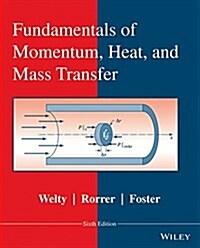 Fundamentals of Momentum, Heat, and Mass Transfer (Hardcover, 6, Revised 6th)