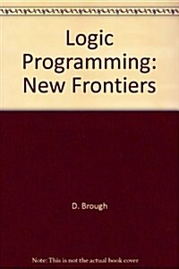 Logic Programming : New Frontiers (Hardcover)