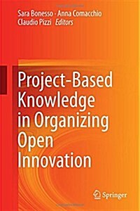 Project-Based Knowledge in Organizing Open Innovation (Hardcover)