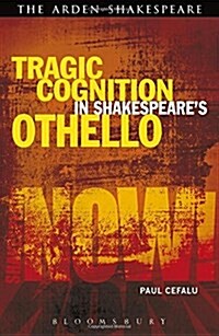 Tragic Cognition in Shakespeares Othello : Beyond the Neural Sublime (Paperback)