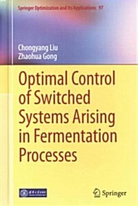 Optimal Control of Switched Systems Arising in Fermentation Processes (Hardcover)