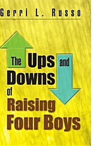The Ups and Downs of Raising Four Boys (Paperback)