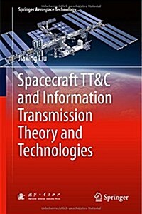 Spacecraft TT&C and Information Transmission Theory and Technologies (Hardcover)