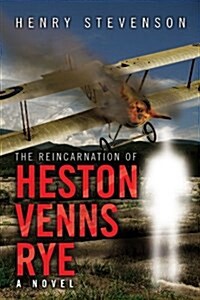 The Reincarnation of Heston Venns Rye (Paperback)