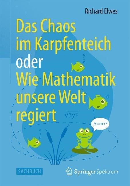 Das Chaos Im Karpfenteich Oder Wie Mathematik Unsere Welt Regiert (Paperback, 2014)