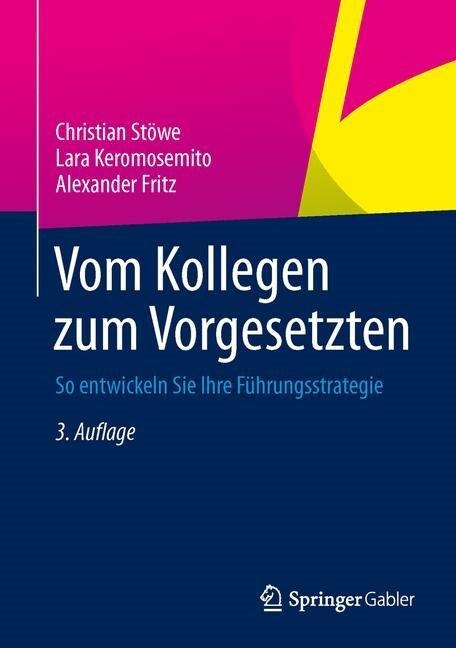 Vom Kollegen Zum Vorgesetzten: So Entwickeln Sie Ihre F?rungsstrategie (Hardcover, 3, 3., Uberarb. U.)