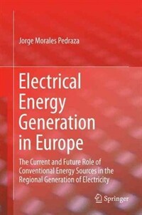 Electrical energy generation in Europe : the current and future role of conventional energy sources in the regional generation of electricity