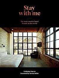 Stay with Me: Creative Hotel Brands from Around the World (Hardcover)