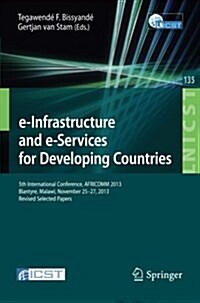 E-Infrastructure and E-Services for Developing Countries: 5th International Conference, Africomm 2013, Blantyre, Malawi, November 25-27, 2013, Revised (Paperback, 2014)