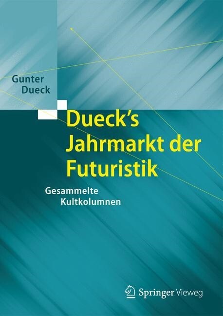 Duecks Jahrmarkt Der Futuristik: Gesammelte Kultkolumnen (Hardcover, 2014)