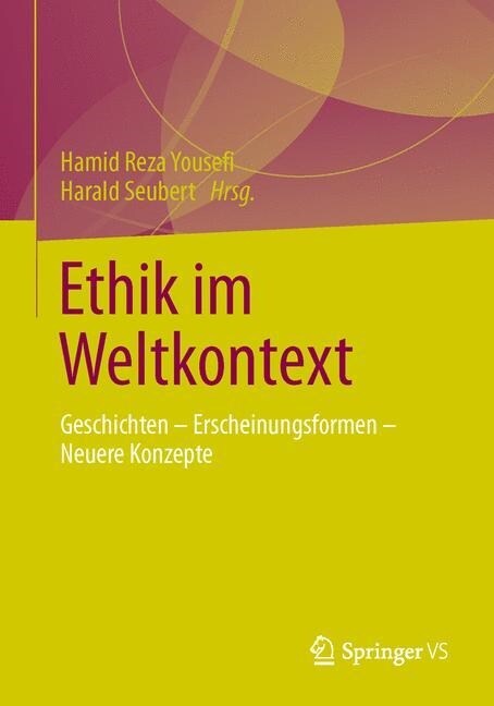 Ethik Im Weltkontext: Geschichten - Erscheinungsformen - Neuere Konzepte (Paperback, 2014)