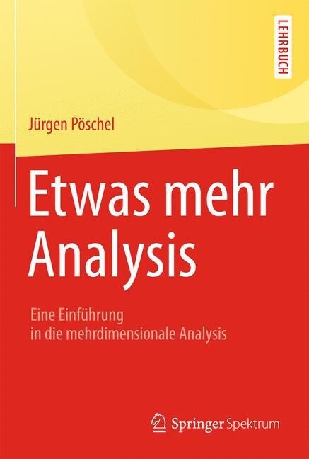 Etwas Mehr Analysis: Eine Einf?rung in Die Mehrdimensionale Analysis (Paperback, 2014)