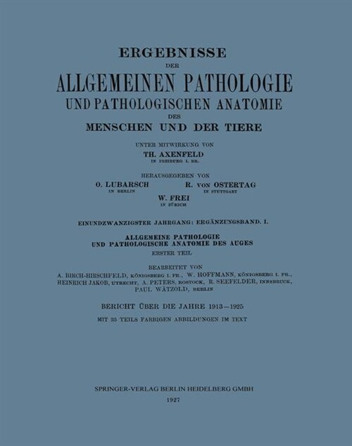 Ergebnisse Der Allgemeinen Pathologie Und Pathologischen Anatomie Des Menschen Und Der Tiere: Einundzwanzigster Jahrgang: Erg?zungsband. I. Allgemein (Paperback, 1927)