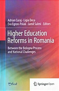 Higher Education Reforms in Romania: Between the Bologna Process and National Challenges (Hardcover, 2015)